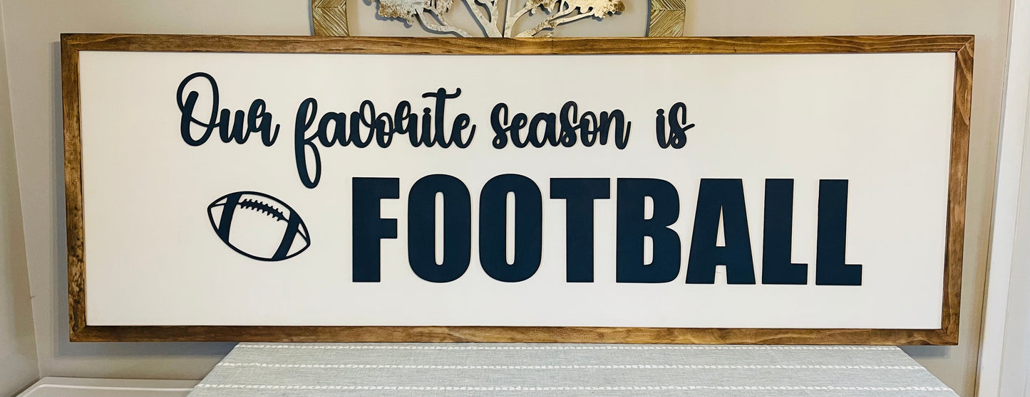 Our Favorite Season is Football Sign